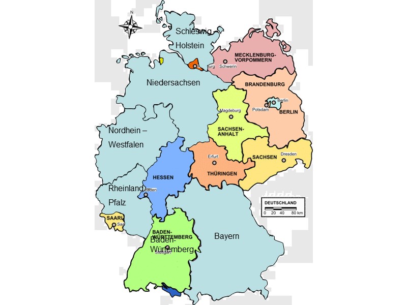 Baden-Würtemberg Bayern Niedersachsen Nordhein –  Westfalen Rheinland –  Pfalz Schleswig – 